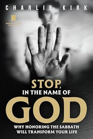 Stop, in the Name of God: Why Honoring the Sabbath Will Transform Your Life